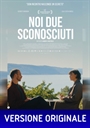 NOI DUE SCONOSCIUTI